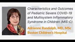 Characteristics and Outcomes of U.S. Children and Adolescents with MIS-C" by A. Randolph