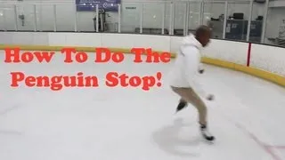 Penguin Stop - How To Do / Learn The Penguin Stop Freestyle Ice Skating Footwork
