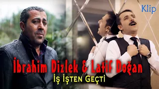 İbrahim Dizlek & Latif Doğan - İş İşten Geçti (Official Video - Klip)