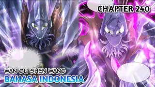 Wan Gu Shen Wang Chapter 240 Bahasa Indonesia