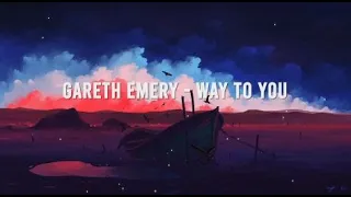 Gareth Emery ft. Annabel - Way to You (Lyrics)