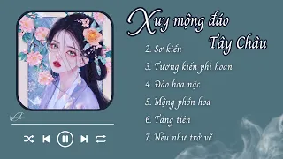 [PLAYLIST] Xuy Mộng Đáo Tây Châu • List Nhạc Trung Cổ Phong Buồn Nao Lòng