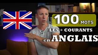 Les 100 mots les + fréquents en ANGLAIS en moins de 15 minutes