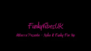 Attacca Pesante - Make It Funky For Me