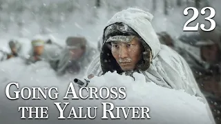 [FULL]【Going Across the Yalu River】EP.23（Epic of the Korean War）| China Drama