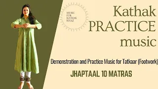 Demonstration and Practice Music for Tatkaar(Footwork) Jhaptaal - 10 Matras | Kathak Practice Music