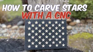 How to Carve Stars with a CNC | Rustic Flag on a CNC | How to Carve Stars with Carbide Create