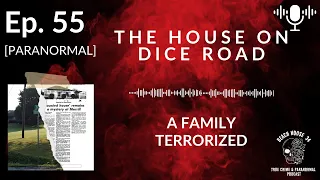 [PARANORMAL] - Ep. 55 - The House on Dice Road