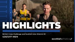 HIGHLIGHTS | U20/U17 Men - British Cross Challenge & Scottish Inter-District XC