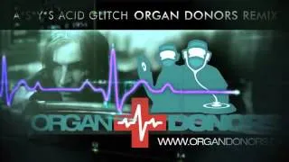 A S Y S   Acid Glitch Organ Donors Remix FULL(DJ Puma)