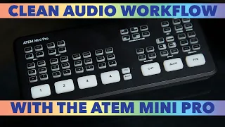 Clean Audio Workflow With The ATEM Mini Pro