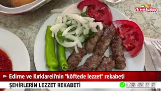 Edirne ve Kırklareli'nin "köftede lezzet" rekabeti