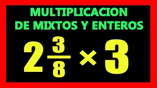 ✅👉 Multiplicacion de Numeros Mixtos y Enteros