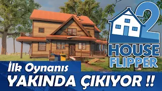 İLK OYNANIŞ !! YAKINDA ÇIKIYOR // TAMİR - TADİLAR - TEMİZLİK İŞLERİ | HOUSE FLIPPER 2 !!