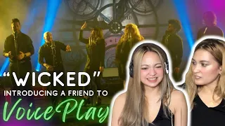 I introduced a friend to VoicePlay | What’s her reaction?!?! | “Wicked” |