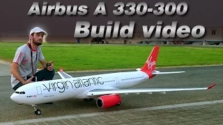 VIRGIN ATLANTIC AIRBUS A330-300 BUILD VIDEO -RC AIRLINER AIRPLANE
