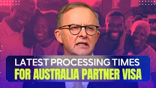 How long it takes to Bring Your Partner to Australia in 2023 | Australia Partner Visa 2023