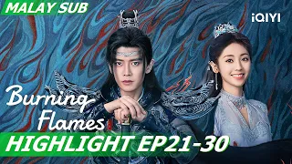 😠Xinyue Kui alienate Wu Geng and Baicai | Burning Flames 烈焰 EP21-30 | iQIYI Malaysia