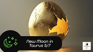 New Moon in Taurus: A NEW BEGINNING COMING WHEN SECRETS ARE REVEALED THAT HAVE BEEN KEPT FROM YOU...