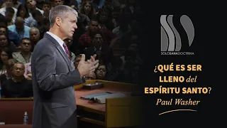 Llenos del Espíritu Santo. ¿Qué significa? Paul Washer