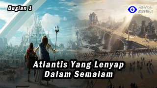 Atlantis yang Lenyap dalam Semalam [Eps.1]