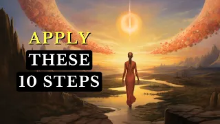 APPLY THESE 10 Steps and They'll Illuminate Your Spiritual Journey!