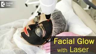 INSTANT GLOW with Laser | Best Facial Glow | Procedure Explained - Dr. Rasya Dixit| Doctors' Circle