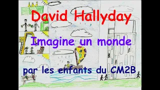 "Imagine un monde" de David Hallyday chantée par la classe de CM2B (20-21)