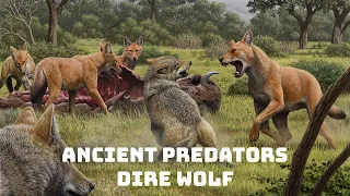 Ancient Predators: Episode 4 - Dire Wolf