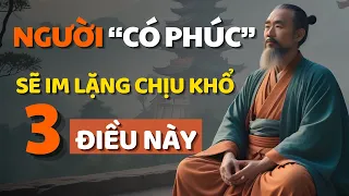 Cổ Nhân Dạy Người Có Phúc Sẽ Im Lặng, Chịu Khổ 3 Điều Này - Bí Quyết Sống Bình Yên