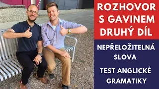 Rozhovor s Gavinem - nepřeložitelná česká slova a test anglické gramatiky :)