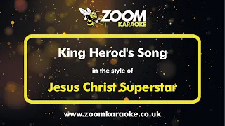 Jesus Christ Superstar - King Herod's Song - Karaoke Version from Zoom Karaoke