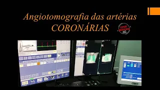 ANGIOTOMOGRAFIA DAS ARTÉRIAS CORONÁRIAS - REALIZAÇÃO DO EXAME