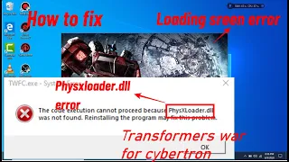 How to fix PhysXloader.dll and loading screen Corrupt error in Transformers war for cybertron