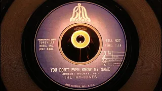 Hy-Tones - You Don't Even Know My Name - Bell : 627 DJ (45s)