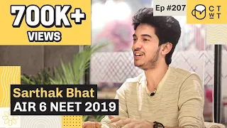 CTwT E207 - NEET 2019 Topper Sarthak Bhat AIR 6 | Maharashtra Topper | 99.99 Percentile