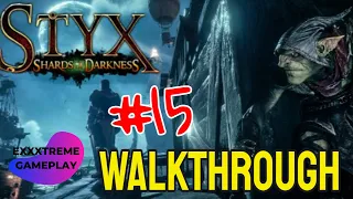 Styx Shards of Darkness Walkthrough PART 15 / No Commentary 1080p (60ᶠᵖˢ)