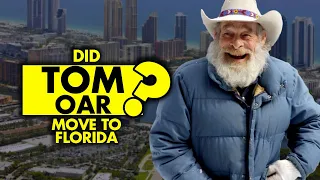 Where does Tom Oar live now? Moved to Florida?