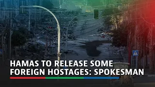 Hamas to release some foreign hostages: spokesman