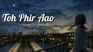 Toh Phir Aao || Night Drive + Study + memories + Waiting To Meet him + Rain | Lo-Fi