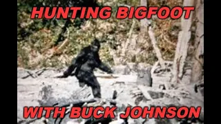 HUNTING BIGFOOT WITH BUCK JOHNSON | Short Film