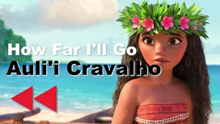 [reversed] Auli'i Cravalho - How Far I'll Go (reversed)