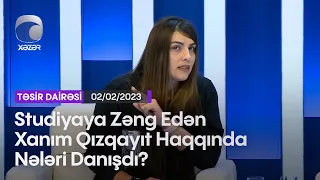 Studiyaya Zəng Edən Xanım Qızqayıt Haqqında Nələri Danışdı?