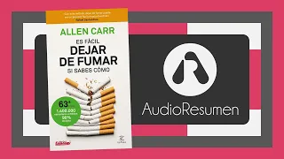 AudioResumen | Es fácil dejar de fumar, si sabes cómo ~ Allen Carr