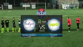 Indigo Project - FC Opti | Огляд | Дивізіон 1 ЛБ | 10 тур