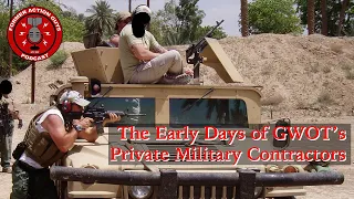 Private Military Contractor | Early GWOT Days | Blackwater