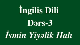 İngilis Dili-3 İSMİN YİYƏLİK HALI