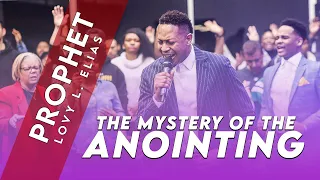 THE MYSTERY OF THE ANOINTING | by Prophet Lovy L. Elias