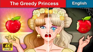 The Greedy Princess 👸 Stories for Teenagers 🌛 Fairy Tales in English | WOA Fairy Tales