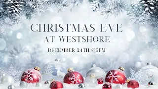 Westshore Christian Church - December 24, 2022- Christmas Eve Candlelight Service